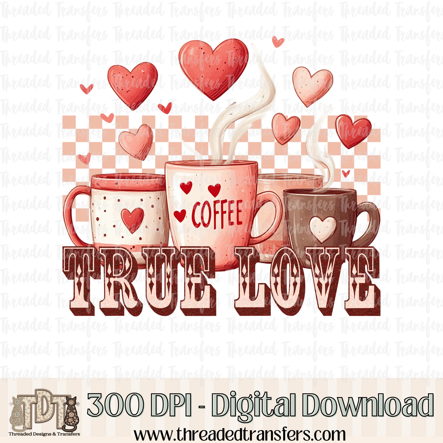 True Love Coffee Digital Design Download (PNG Format - no product shipped)