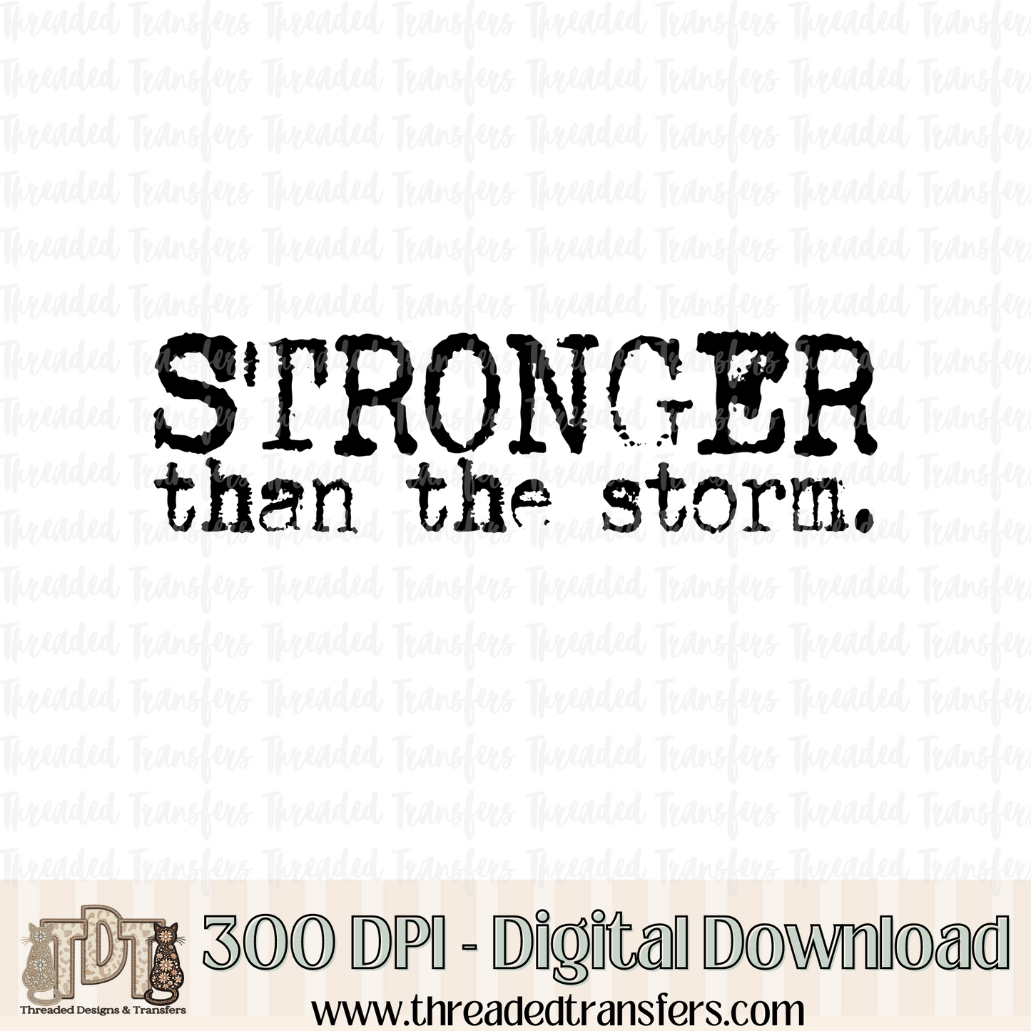 Stronger than the Storm Typography Digital Design Download (PNG Format - no product shipped)