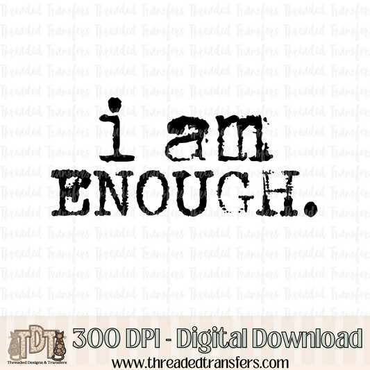 I am Enough Typography Digital Design Download (PNG Format - no product shipped)