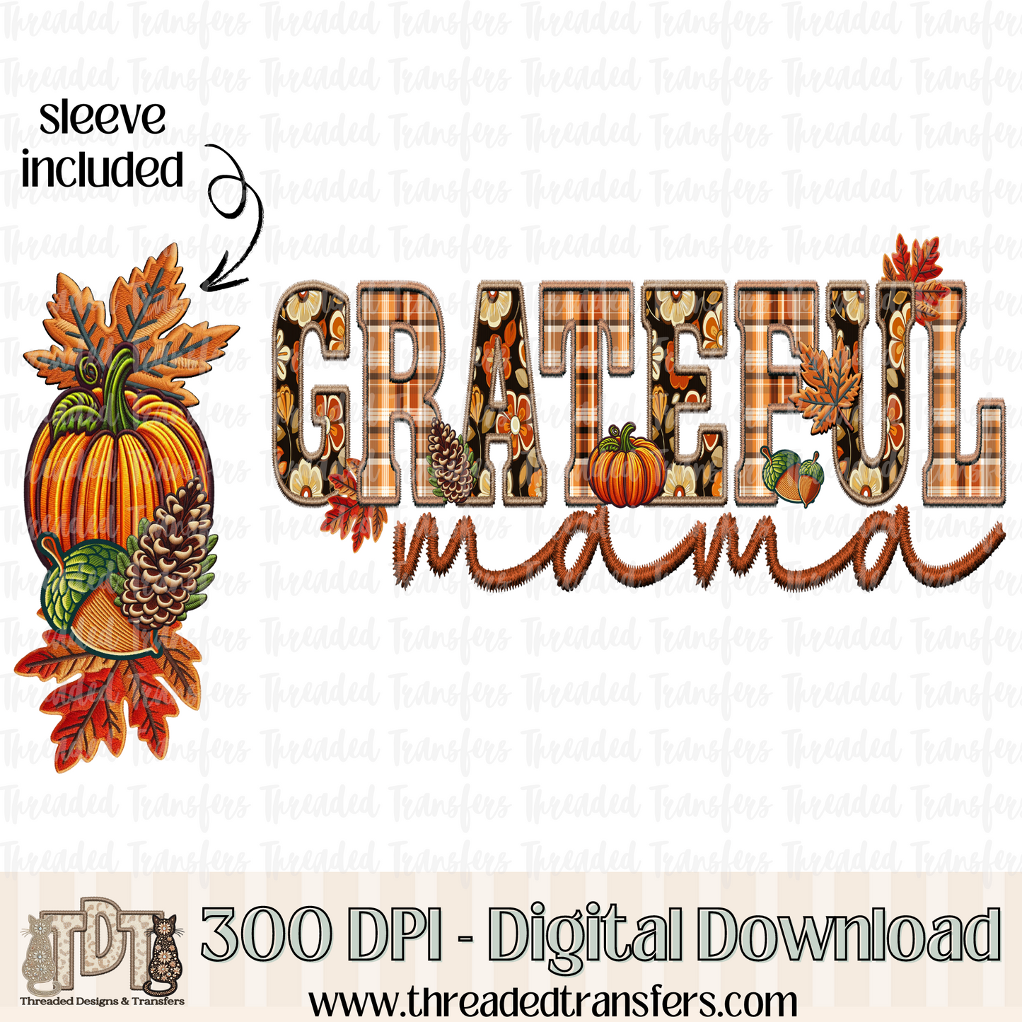 Grateful Fall Mama and Matching Sleeve Faux Embroidery Digital Design Download (PNG Format - no product shipped)