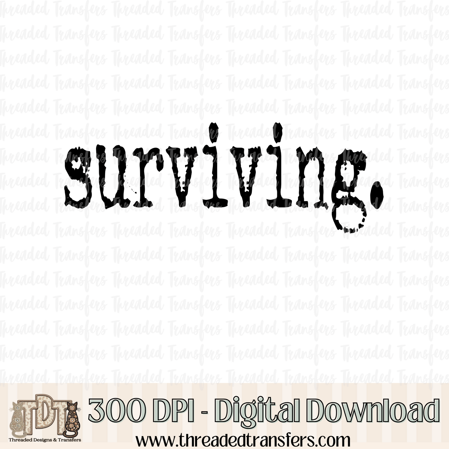 Surviving Typography Digital Design Download (PNG Format - no product shipped)