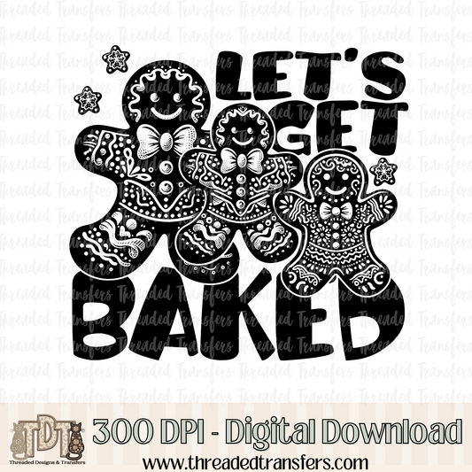 Let's Get Baked Digital Design Download (PNG Format - no product shipped)