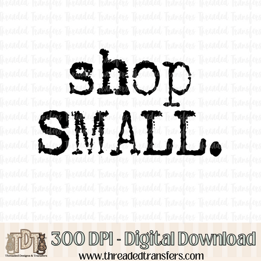 Shop Small Typography Digital Design Download (PNG Format - no product shipped)