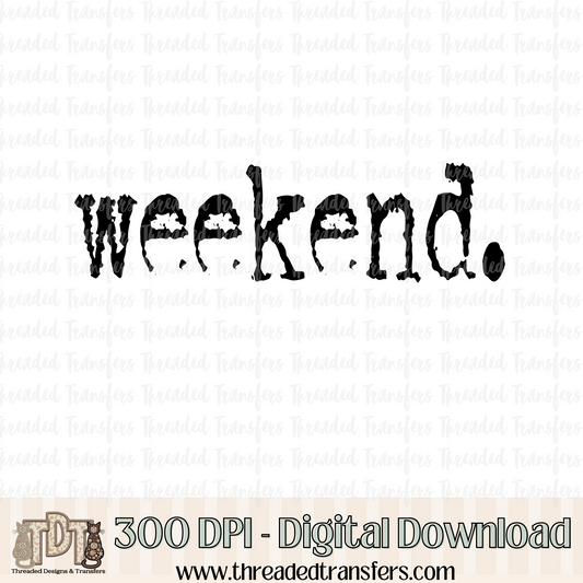 Weekend Typography Digital Design Download (PNG Format - no product shipped)