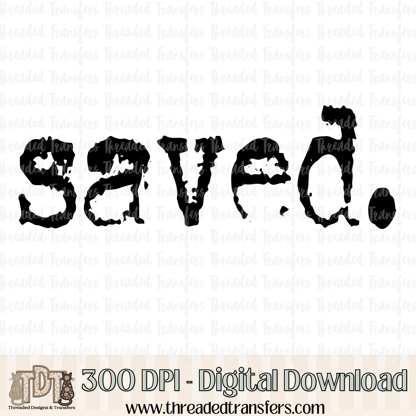 Saved Typography Digital Design Download (PNG Format - no product shipped)