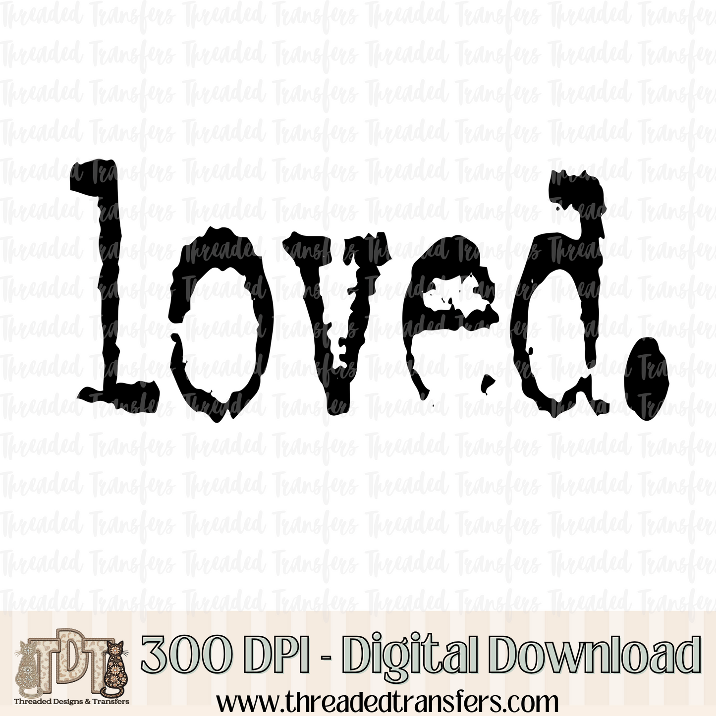 Loved Typography Digital Design Download (PNG Format - no product shipped)