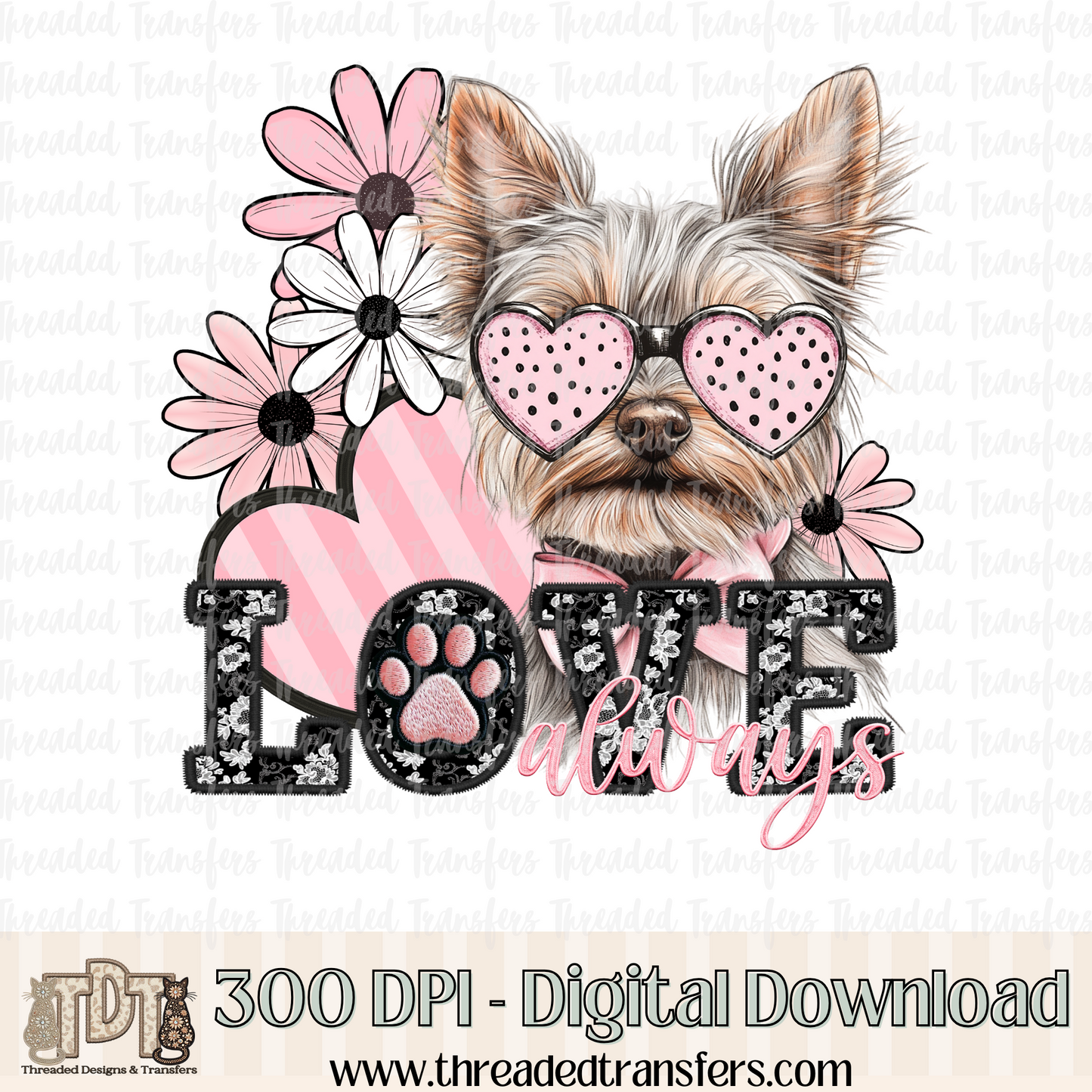 Love Always Yorkie Faux Embroidery Digital Design Download (PNG Format - no product shipped)