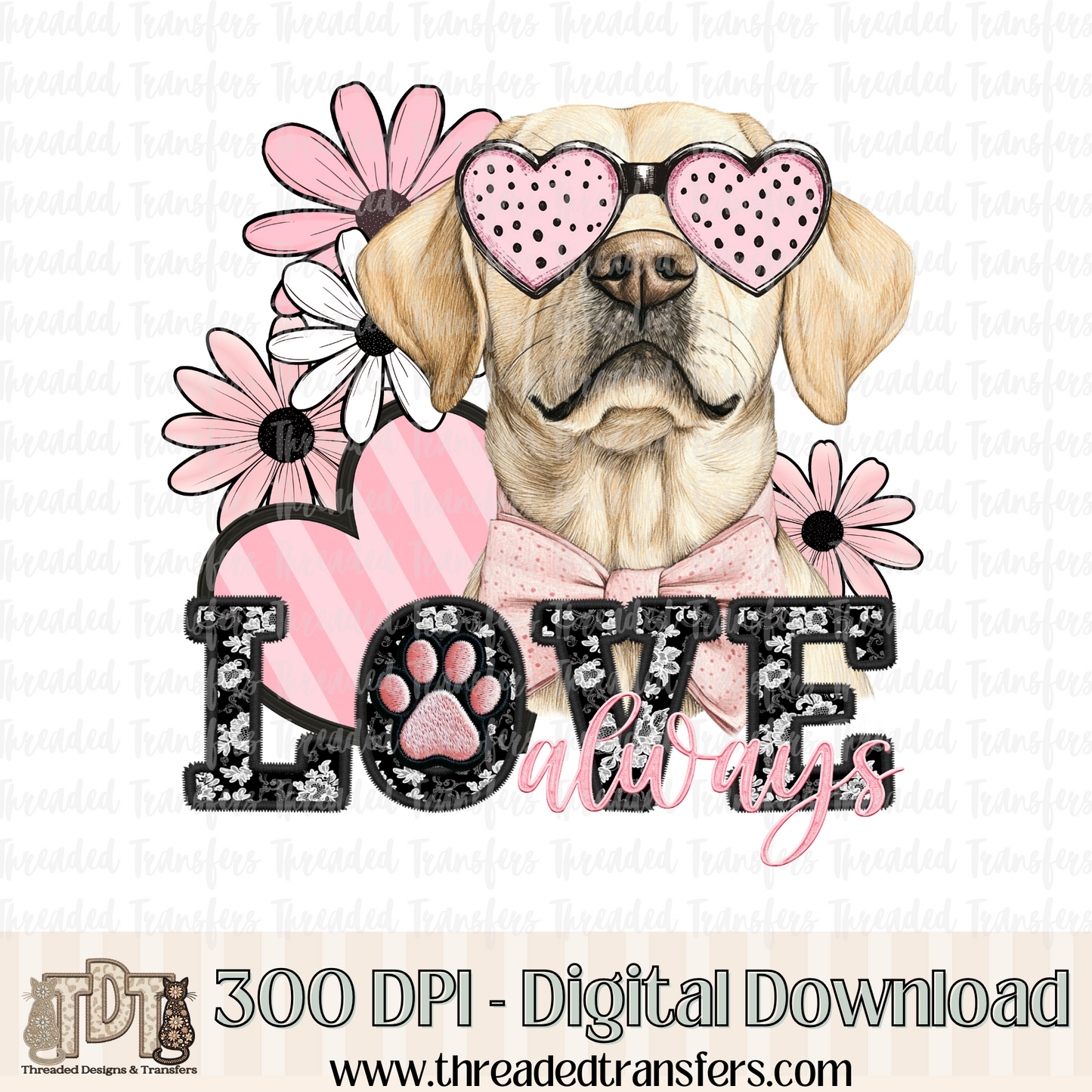 Love Always Labrador Retriever Faux Embroidery Digital Design Download (PNG Format - no product shipped)