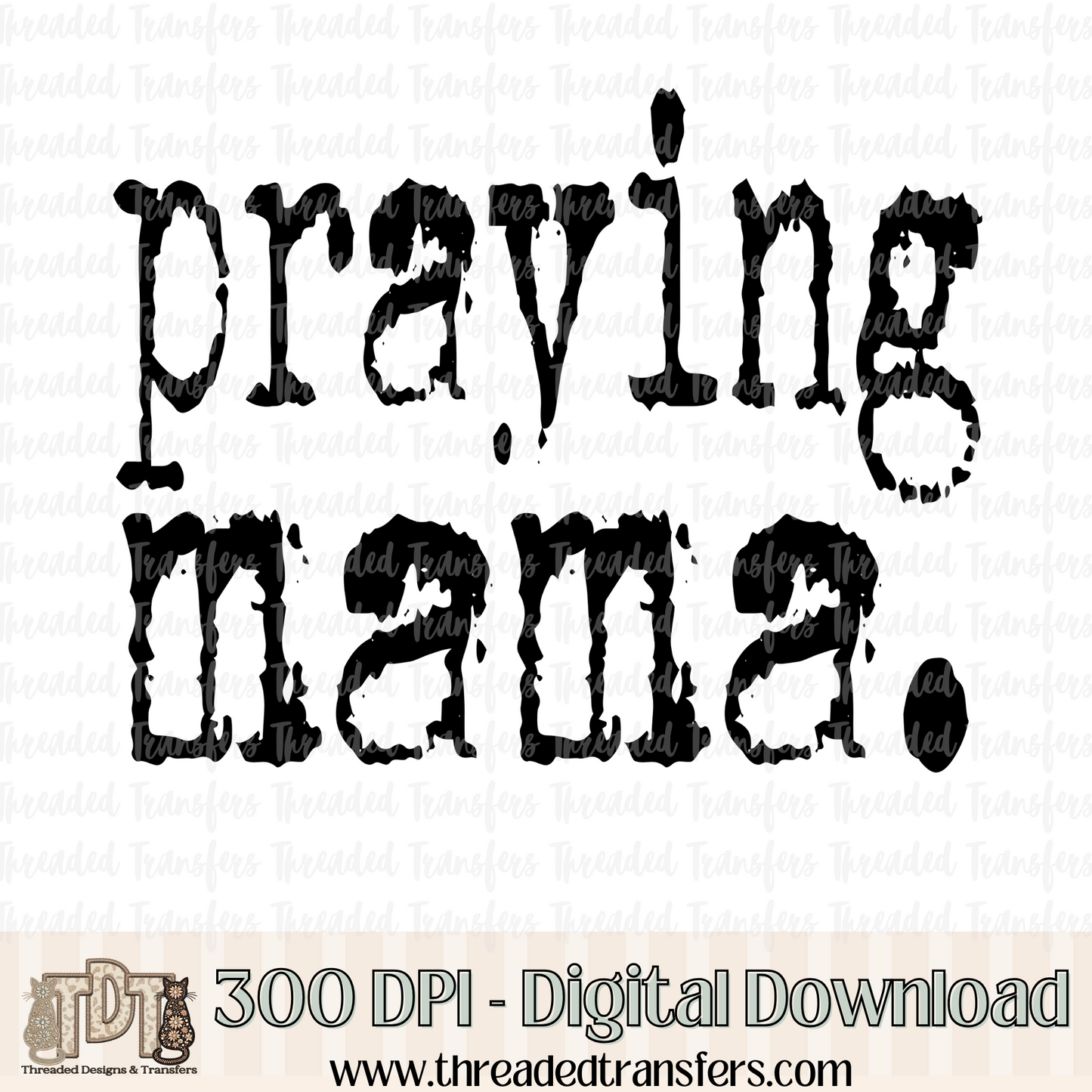 Praying Mama Typography Digital Design Download (PNG Format - no product shipped)