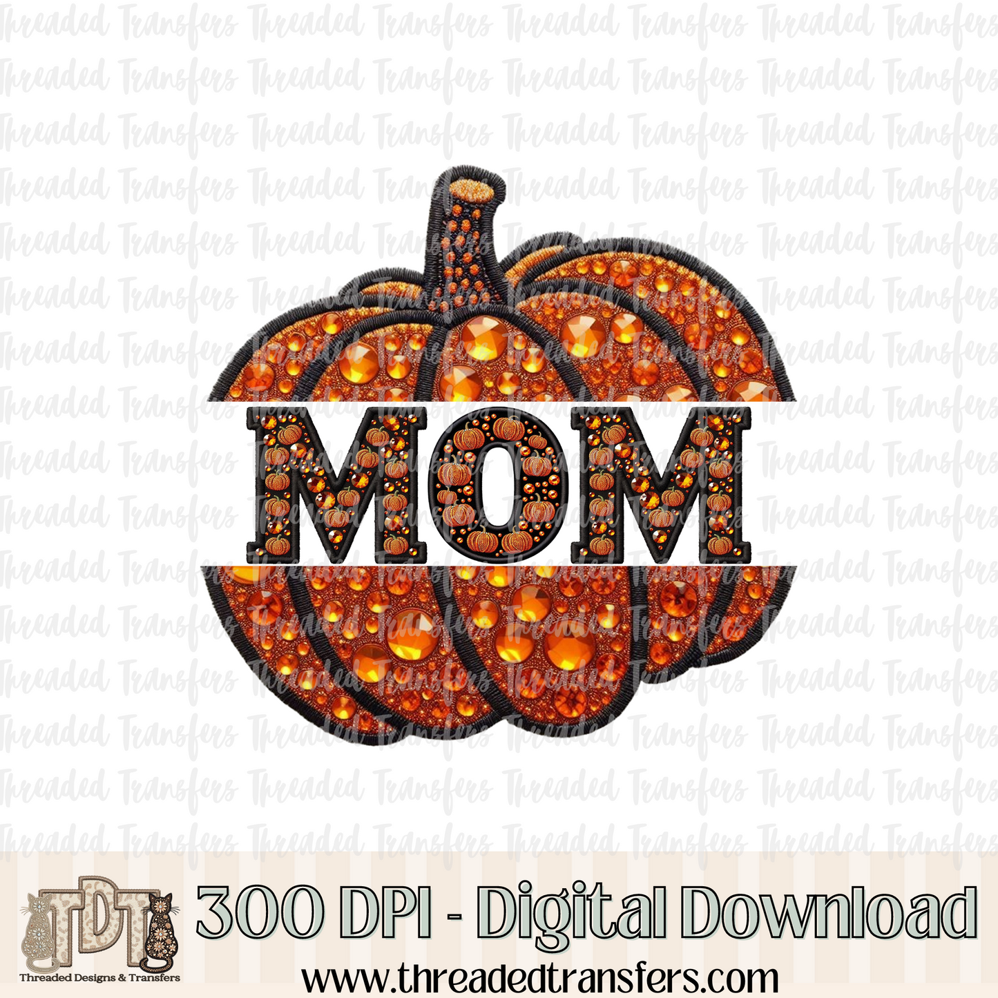 Pumpkin Mom Faux Rhinestones & Faux Embroidery Digital Design Download (PNG Format - no product shipped)