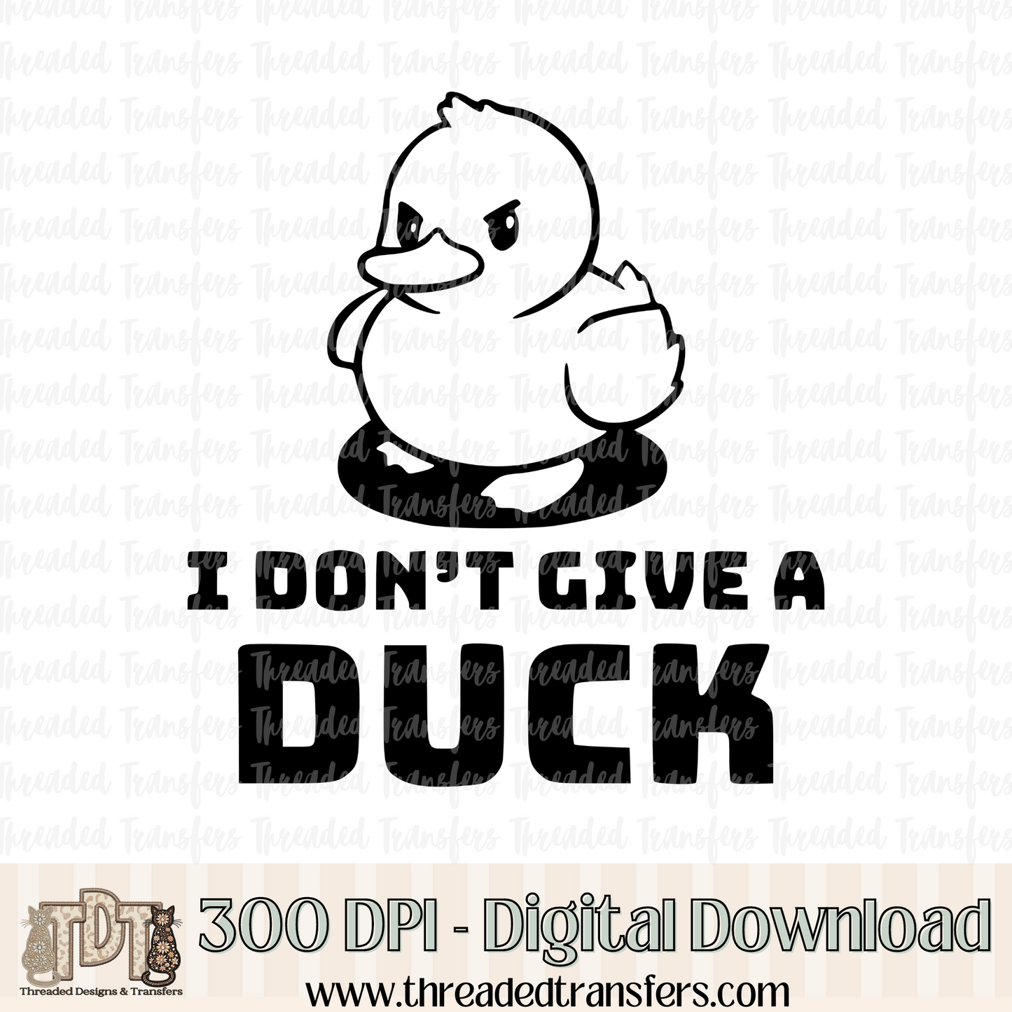 I Don't Give a Duck Digital Design Download (PNG Format - no product shipped)