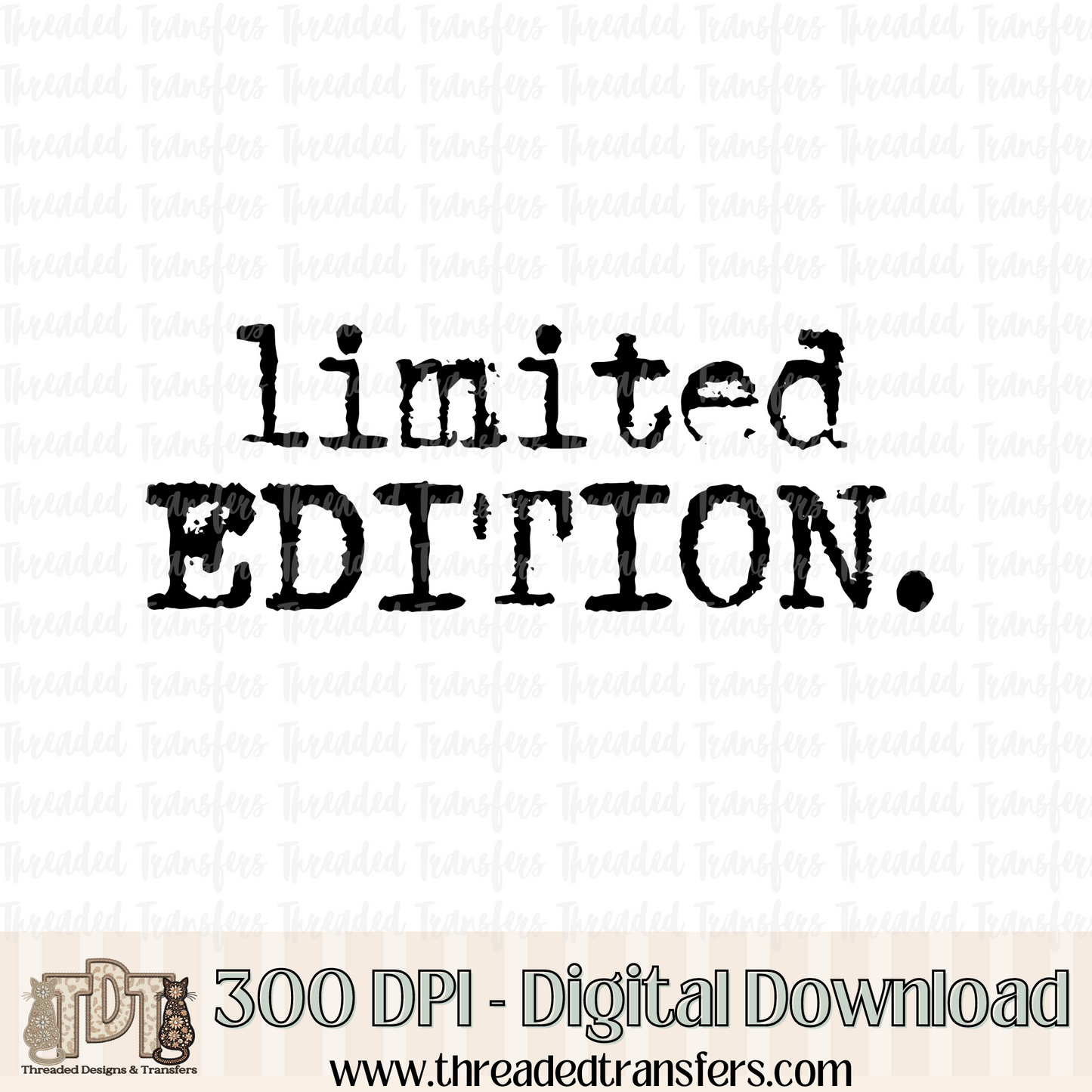 Limited Edition Typography Digital Design Download (PNG Format - no product shipped)