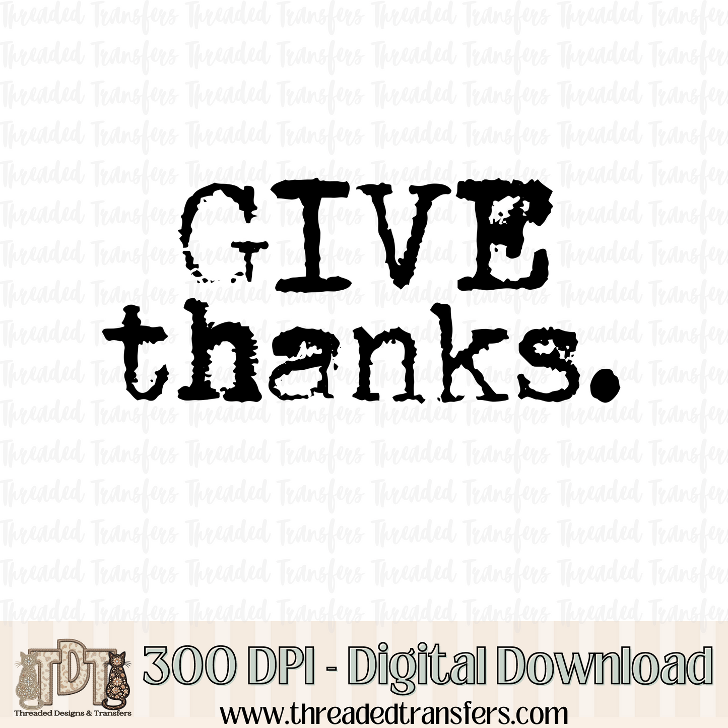 Give Thanks Typography Digital Design Download (PNG Format - no product shipped)