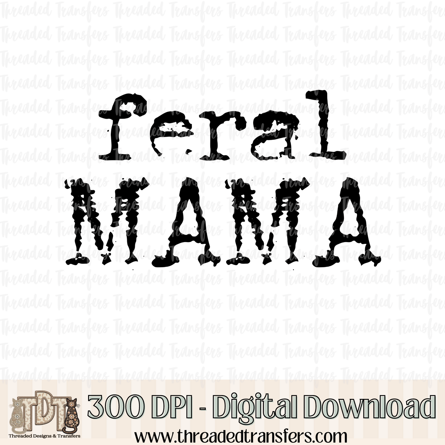 Feral Mama Typography Digital Design Download (PNG Format - no product shipped)