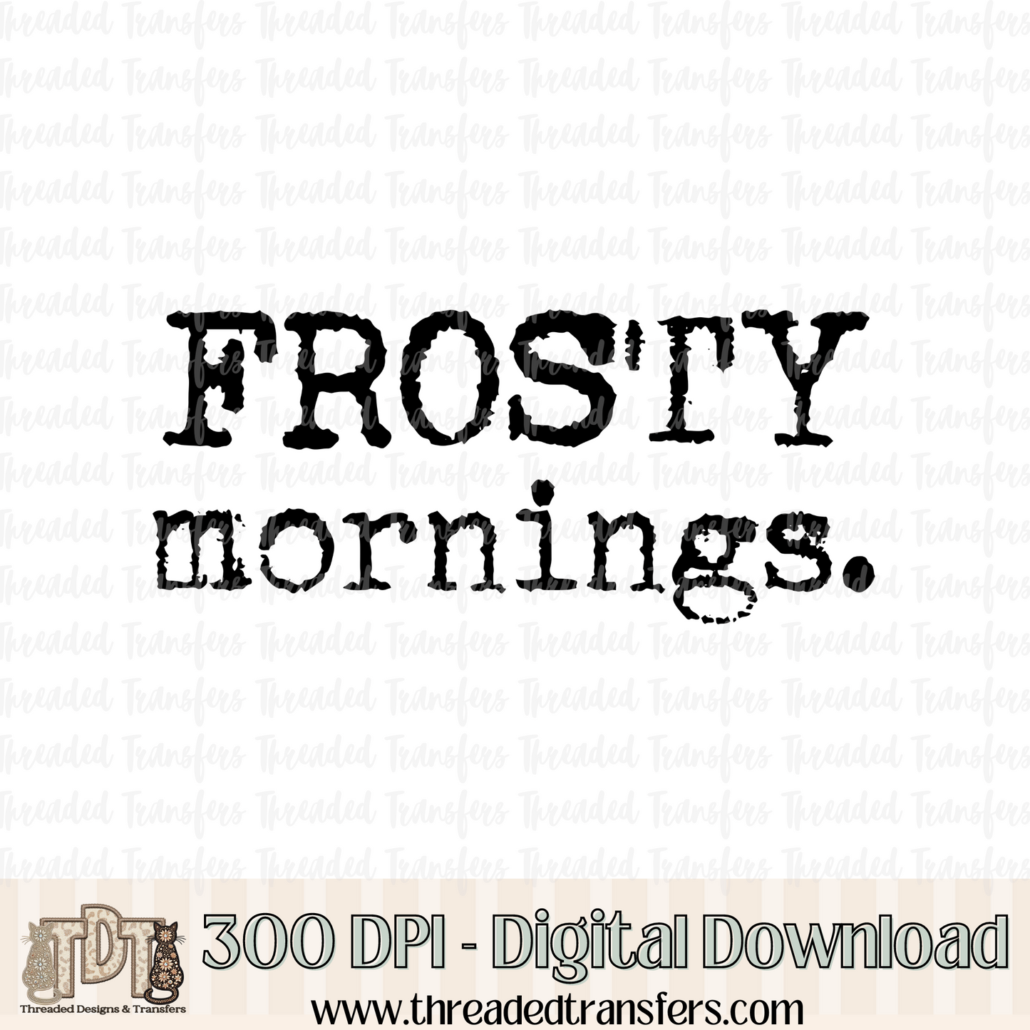 Frosty Mornings Typography Digital Design Download (PNG Format - no product shipped)