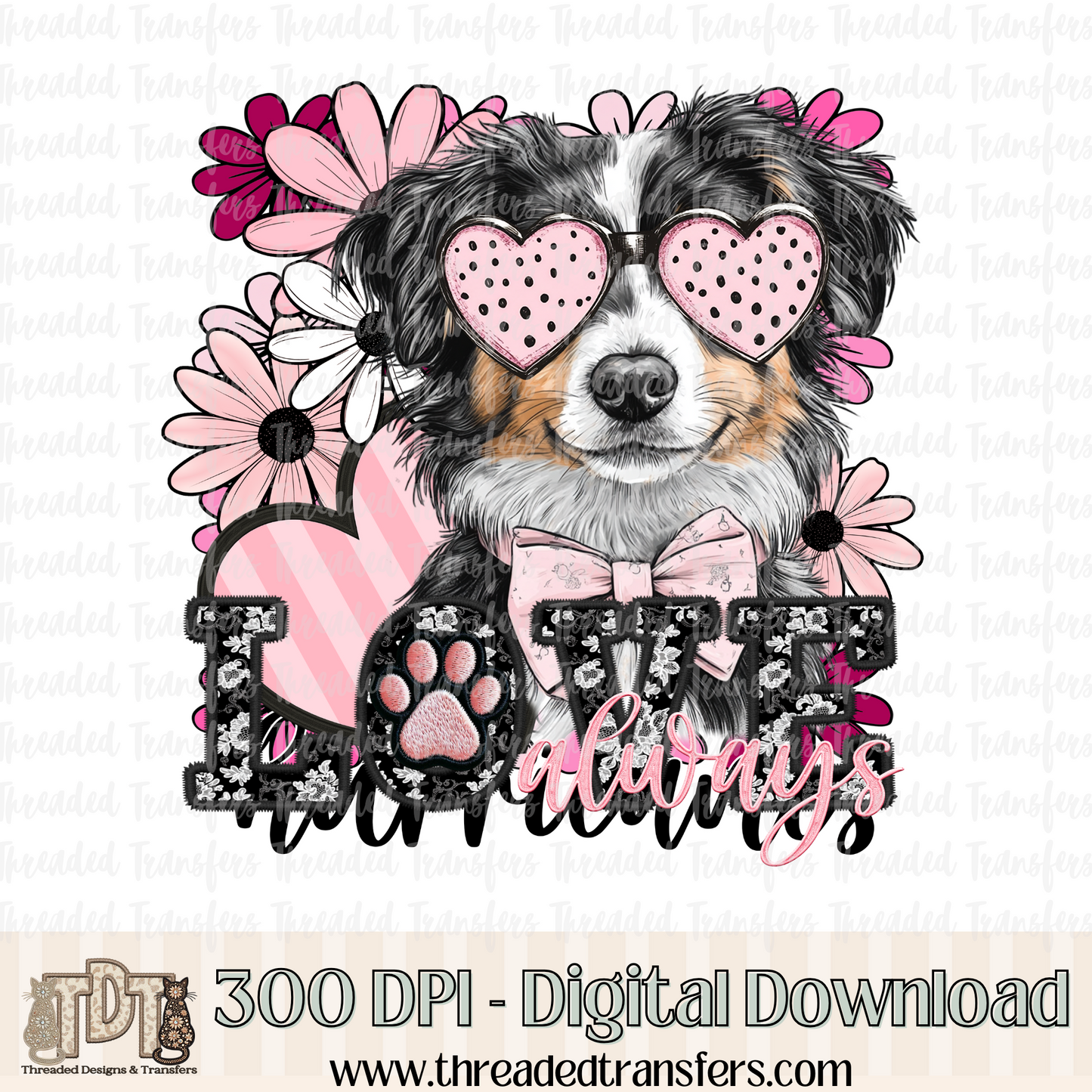 Love Always Australian Shepherd Tricolor Faux Embroidery Digital Design Download (PNG Format - no product shipped)