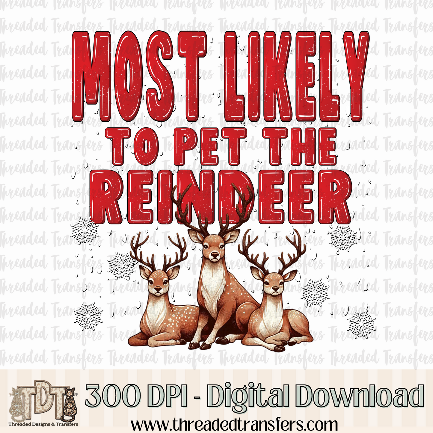 Most Likley to... Pet the Reindeer Digital Design Download (PNG Format - no product shipped)