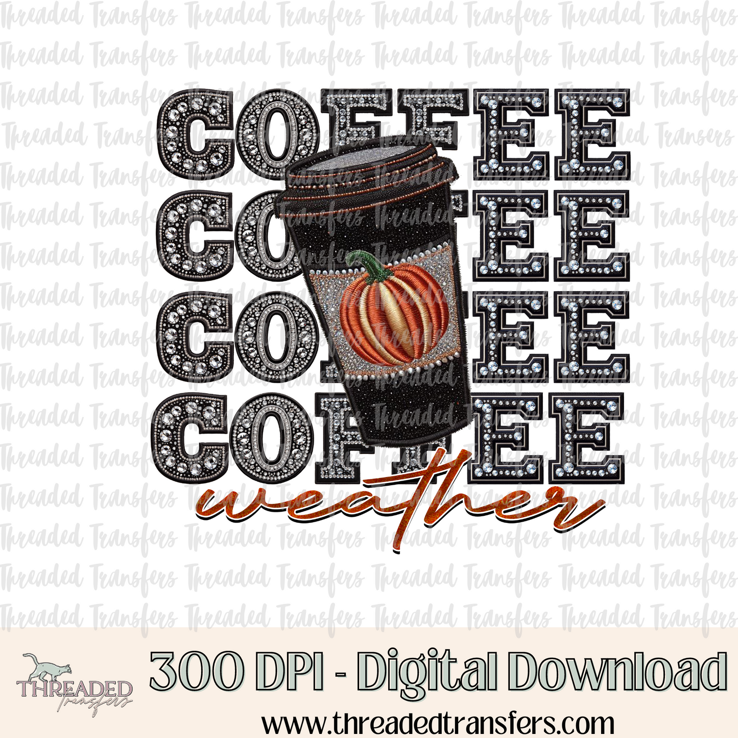 Coffee Weather Repeat Words Faux Rhinestones & Faux Embroidery Digital Design Download (PNG Format - no product shipped)