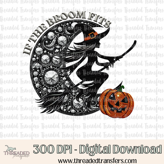 If the Broom Fits Faux Rhinestones & Faux Embroidery Digital Design Download (PNG Format - no product shipped)