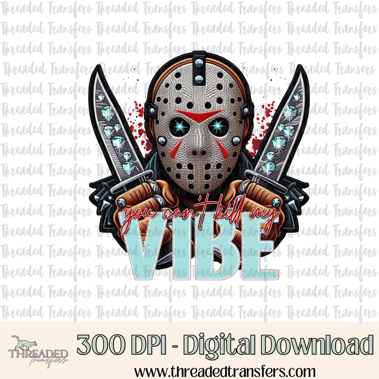 You Can't Kill My Vibe Faux Rhinestone & Faux Embroidery Digital Design Download (PNG Format - no product shipped)