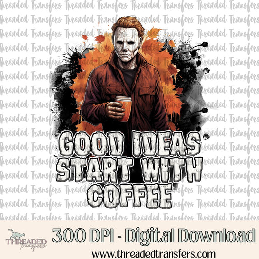 Good Ideas Start With Coffee Digital Design Download (PNG Format - no product shipped)