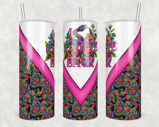 I Bite Back (matches shirt) Sublimation Transfer Tumbler Wrap 20oz (read description)