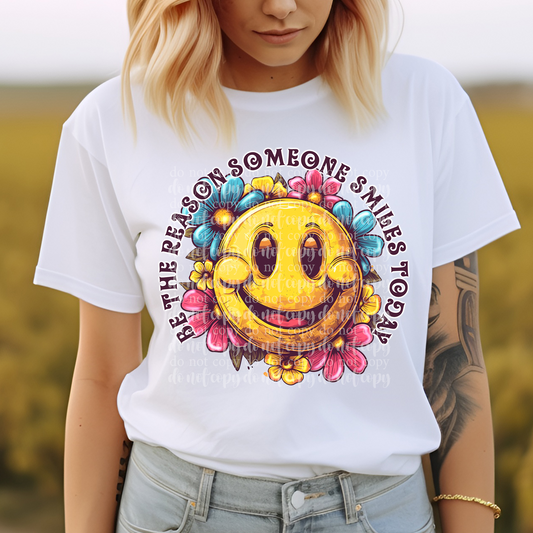 Be the Reason Someone Smiles DTF & Sublimation Transfer