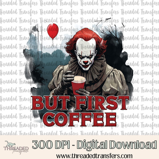 But First Coffee Clown Digital Design Download (PNG Format - no product shipped)