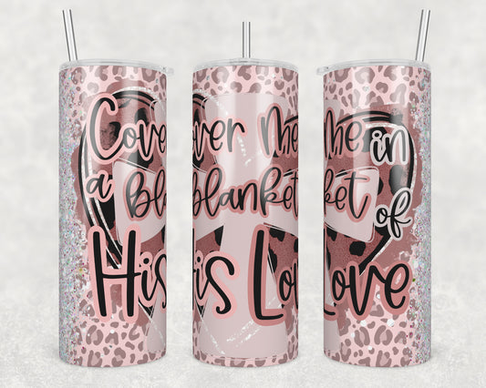 Cover Me in a Blanket (matches shirt) Sublimation Transfer Tumbler Wrap 20oz (read description)