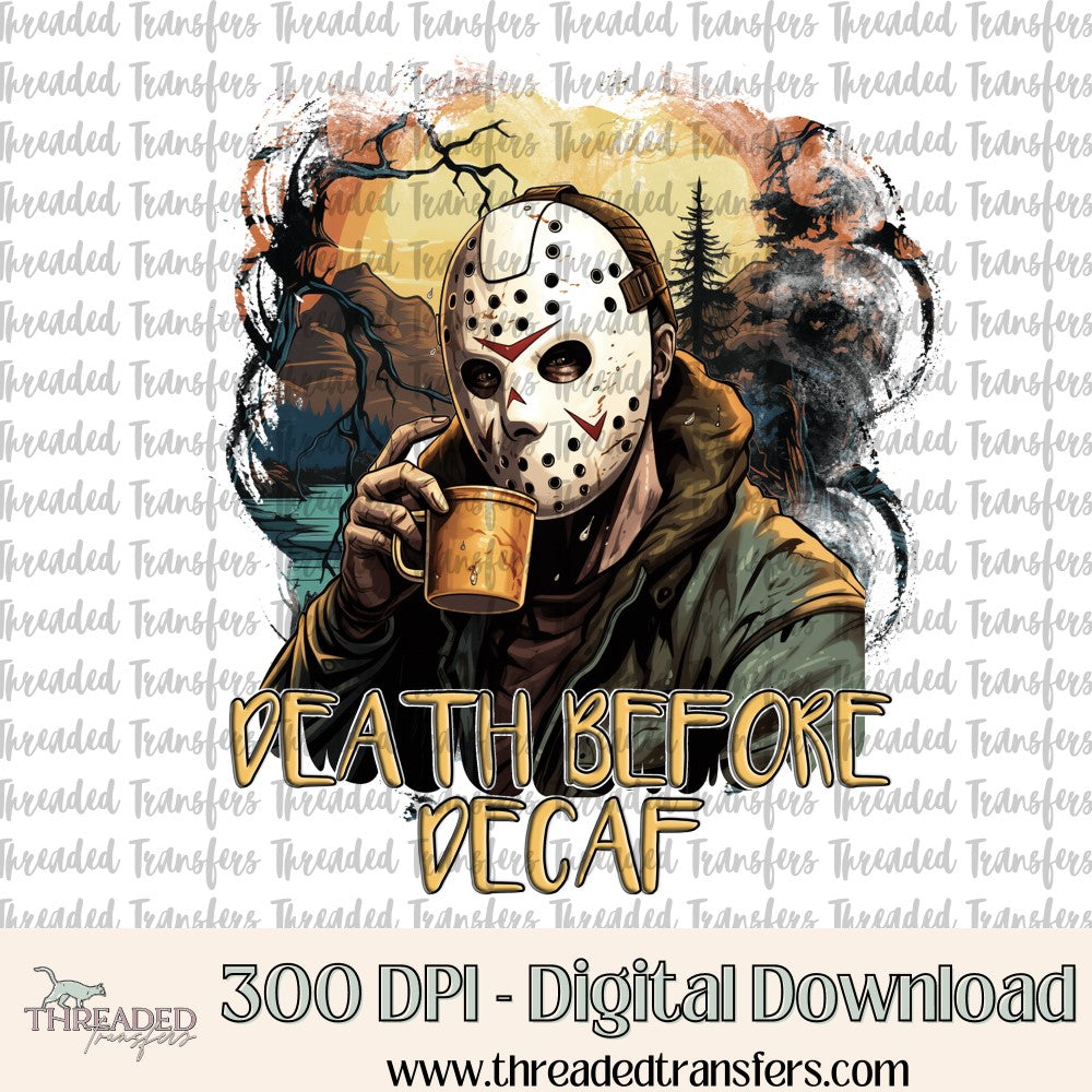 Death Before Decaf Digital Design Download (PNG Format - no product shipped)