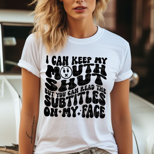 I Can Keep My Mouth Shut DTF & Sublimation Transfer