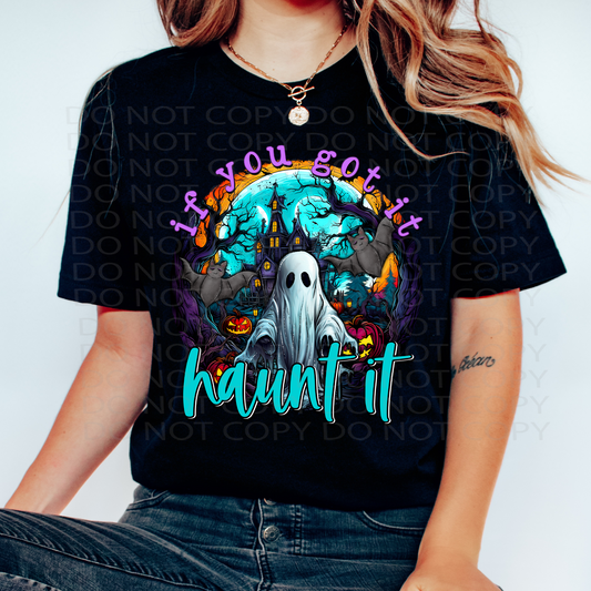 If You've Got It, Haunt It DTF & Sublimation Transfer