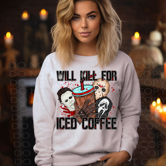 Will Kill for Iced Coffee DTF & Sublimation Transfer