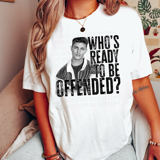 Ready to be Offended DTF & Sublimation Transfer