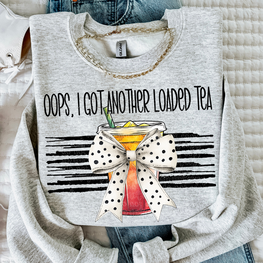 Oops Loaded Tea DTF & Sublimation Transfer