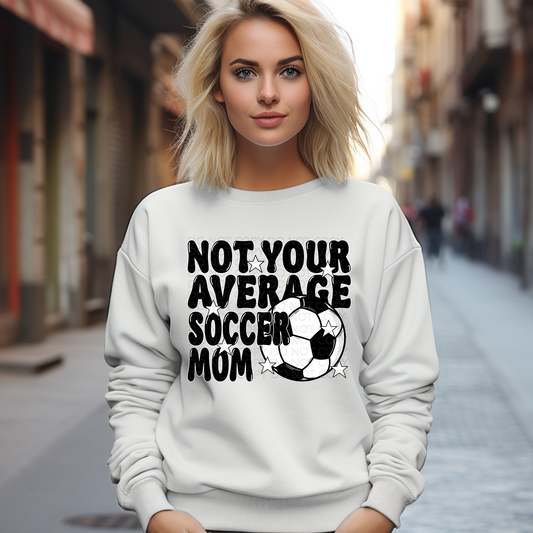 Not Your Average Soccer Mom DTF & Sublimation Transfer