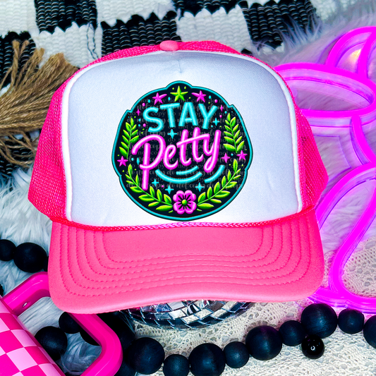 Stay Petty Faux Embroidery Hat (matches shirt) DTF & Sublimation Transfer