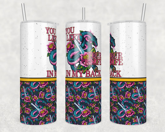 You Left Your Knife (matches shirt) Sublimation Transfer Tumbler Wrap 20oz (read description)