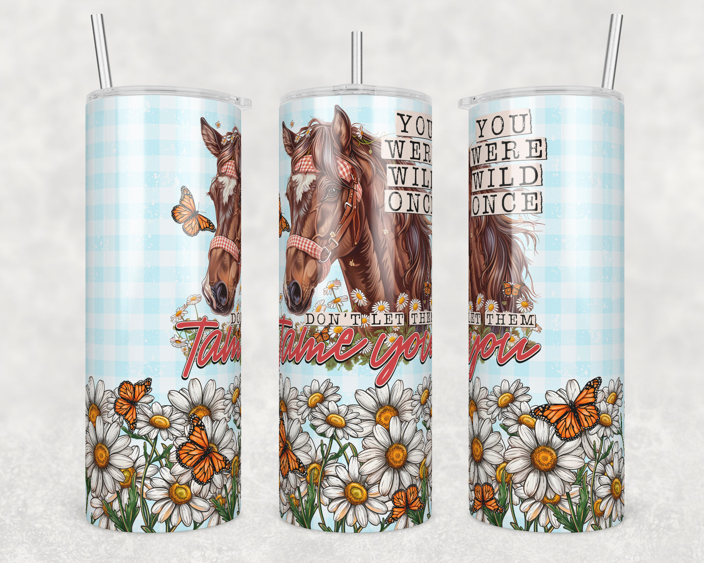 You Were Wild Once (matches shirt) Sublimation Transfer Tumbler Wrap 20oz (read description)