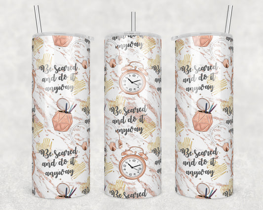 Be Scared & Do it Anyways Sublimation Transfer Tumbler Wrap 20oz (read description)