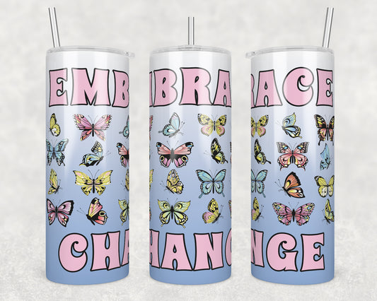 Embrace Change Sublimation Transfer Tumbler Wrap 20oz (read description)