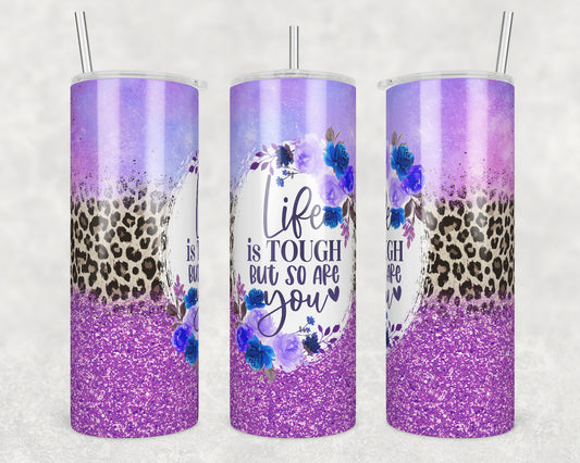 Life is Tough Sublimation Transfer Tumbler Wrap 20oz (read description)