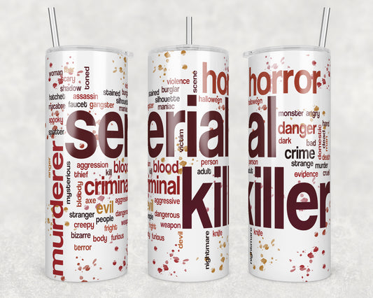 Serial Killer Typography Sublimation Transfer Tumbler Wrap 20oz (read description)